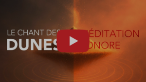 Méditation sonore avec le chant des dunes
